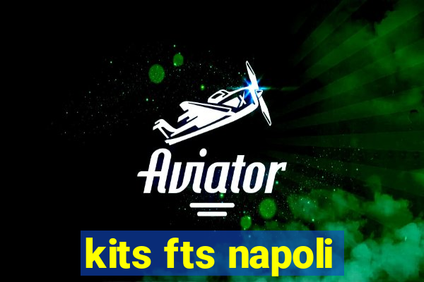 kits fts napoli